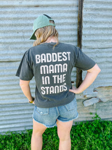 Baddest Mama In The Stands T-Shirt